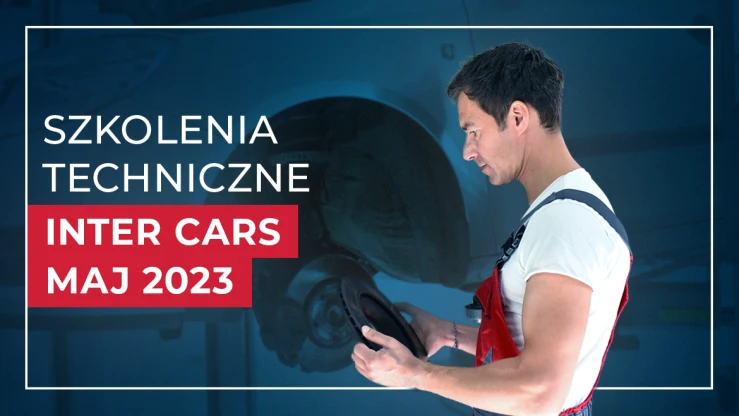 Szkolenia techniczne Inter Cars maj 2023