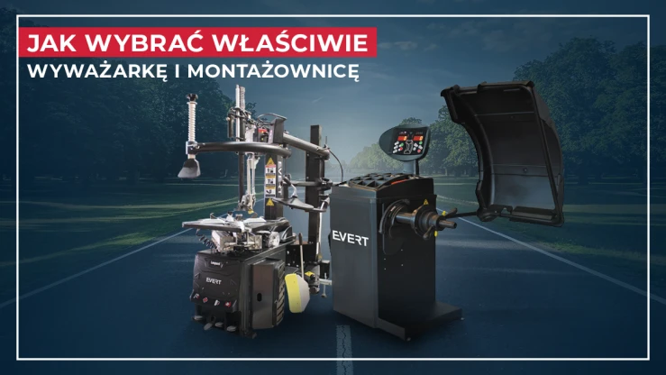 Jak wybrać właściwie wyważarkę i montażownicę?