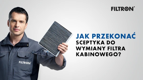 Jak przekonać sceptyka do wymiany filtra kabinowego?