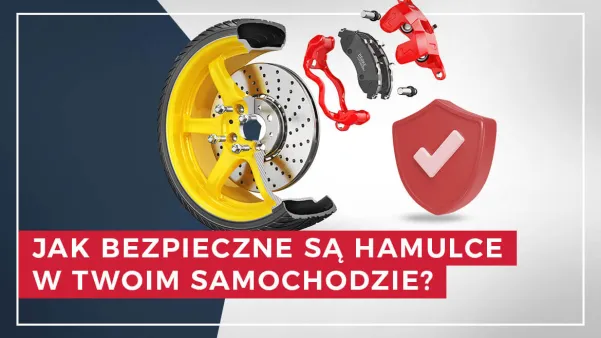Jak bezpieczne są hamulce w twoim samochodzie