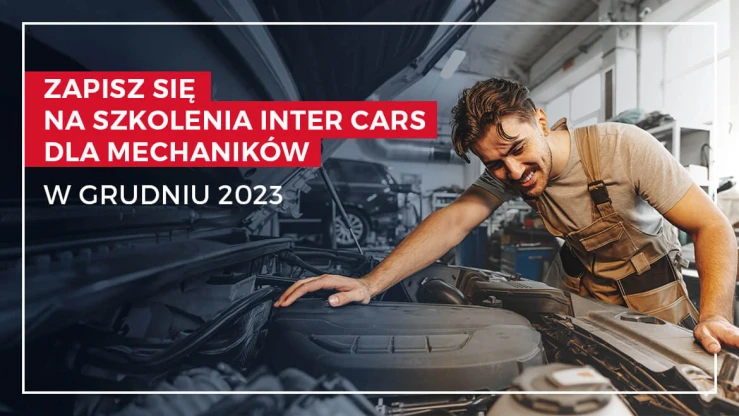 Szkolenia dla mechaników w Inter Cars w grudniu 2023