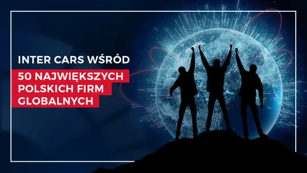 Inter Cars wśród 50 największych polskich firm globalnych / Inter Cars among the 50 largest Polish global companies