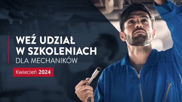 Szkolenia dla mechaników kwiecień 2024