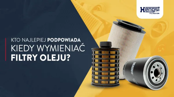Mechanik, producent samochodu czy producent części? Kto najlepiej podpowiada, kiedy wymieniać filtry oleju?