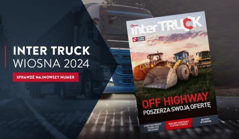 Inter Truck Wiosna 2024 – sprawdź nowy numer!