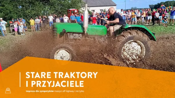 "Stare Traktory i Przyjaciele": impreza dla sympatyków maszyn off highway i nie tylko