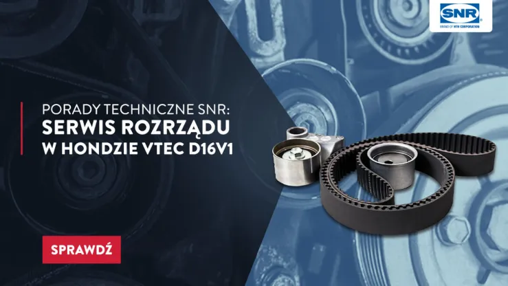 Porady techniczne SNR: serwis rozrządu w samochodzie Honda VTEC D16V1
