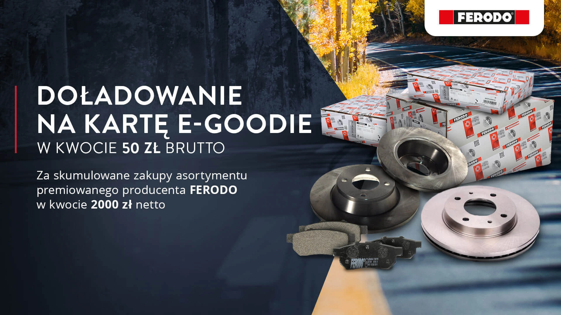 Doładowanie na kartę E-GOODIE w promocji Ferodo