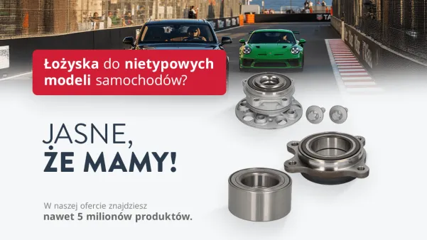 Łożyska do nietypowych aut. Jasne że mamy!