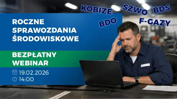 Zapraszamy na bezpłatny webinar o rocznych sprawozdaniach środowiskowych