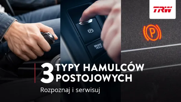 3 typy hamulców postojowych - rozpoznaj i serwisuj.
