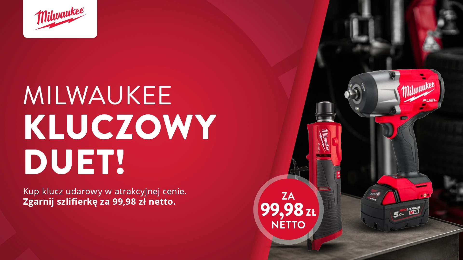 Kluczowy duet - szlifierka akumulatorowa za jedyne 99,98 zł netto!