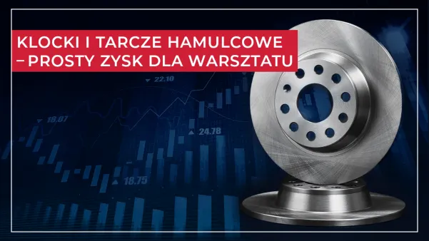 Klocki i tarcze hamulcowe – prosty zysk dla warsztatu Klocki i tarcze hamulcowe – prosty zysk dla warsztatu